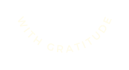 WITH GRATITUDE